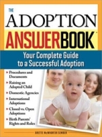The Adoption Answer Book: Your Compete Guide to a Successful Adoption артикул 885c.