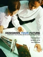 Designing Your Future: An Introduction to Career Preparation and Professional Practices in Interior Design артикул 892c.