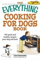 Everything Cooking for Dogs Book: 150 Quick and Easy Healthy Recipes Your Dog Will Bark For артикул 951c.