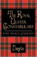 The Royal Ulster Constabulary : One Man's Journey артикул 1022c.