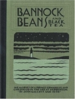 Bannock Beans and Black Tea : Memories of a Prince Edward Island Childhood in the Great Depression артикул 1031c.