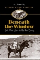 Beneath the Window: Early Ranch Life in the Big Bend Country артикул 1050c.