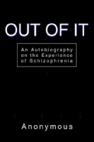 Out of It : An Autobiography on the Experience of Schizophrenia артикул 1053c.
