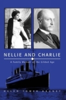 Nellie and Charlie : A Family Memoir of the Gilded Age артикул 1058c.