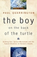 The Boy on the Back of the Turtle: Seeking God, Quince Marmalade, and the Fabled Albatross on Darwin's Islands артикул 1079c.