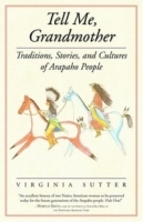 Tell Me, Grandmother: Traditions, Stories, And Cultures Of Arapaho People (Women's West) артикул 1083c.